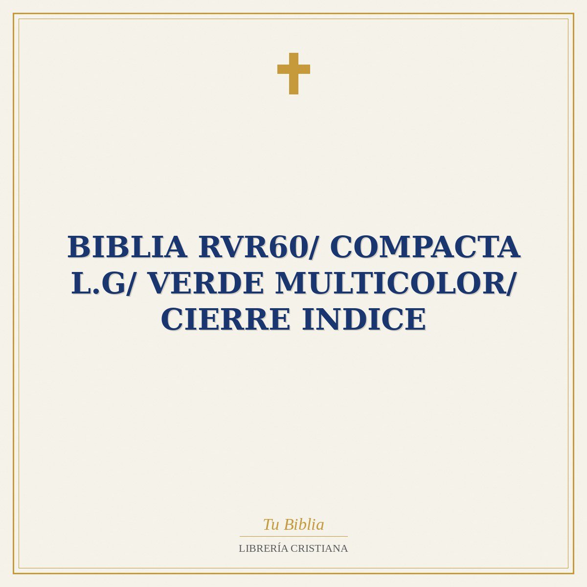 Biblia RVR60/ Compacta L.G/ Verde Multicolor/ Cierre Indice 1 Biblia RVR60/ Compacta L.G/ Verde Multicolor/ Cierre Indice