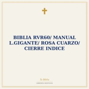 Biblia RVR60/ Manual L.Gigante/ Rosa Cuarzo/ Cierre Indice