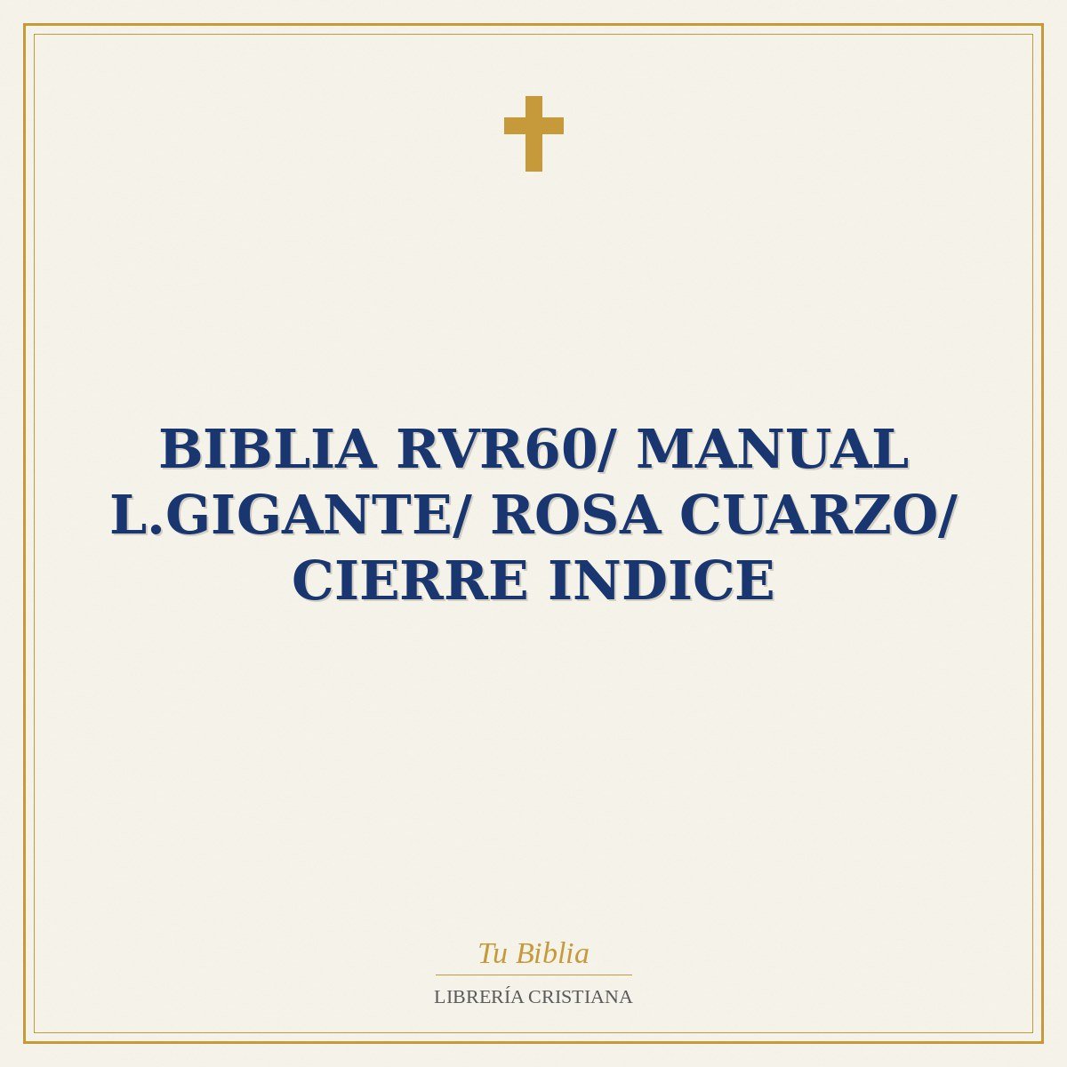 Biblia RVR60/ Manual L.Gigante/ Rosa Cuarzo/ Cierre Indice 1 Biblia RVR60/ Manual L.Gigante/ Rosa Cuarzo/ Cierre Indice