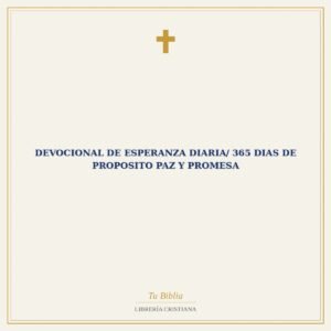 Devocional De Esperanza Diaria/ 365 Dias De Proposito Paz Y Promesa