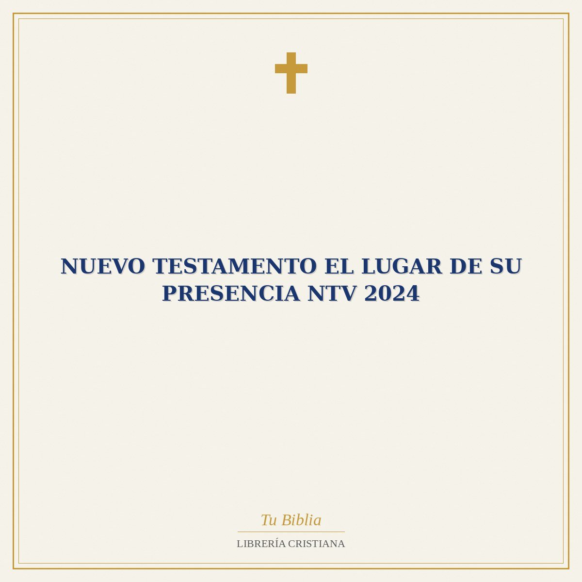 Nuevo testamento El Lugar de su presencia NTV 2024 1 Nuevo testamento El Lugar de su presencia NTV 2024