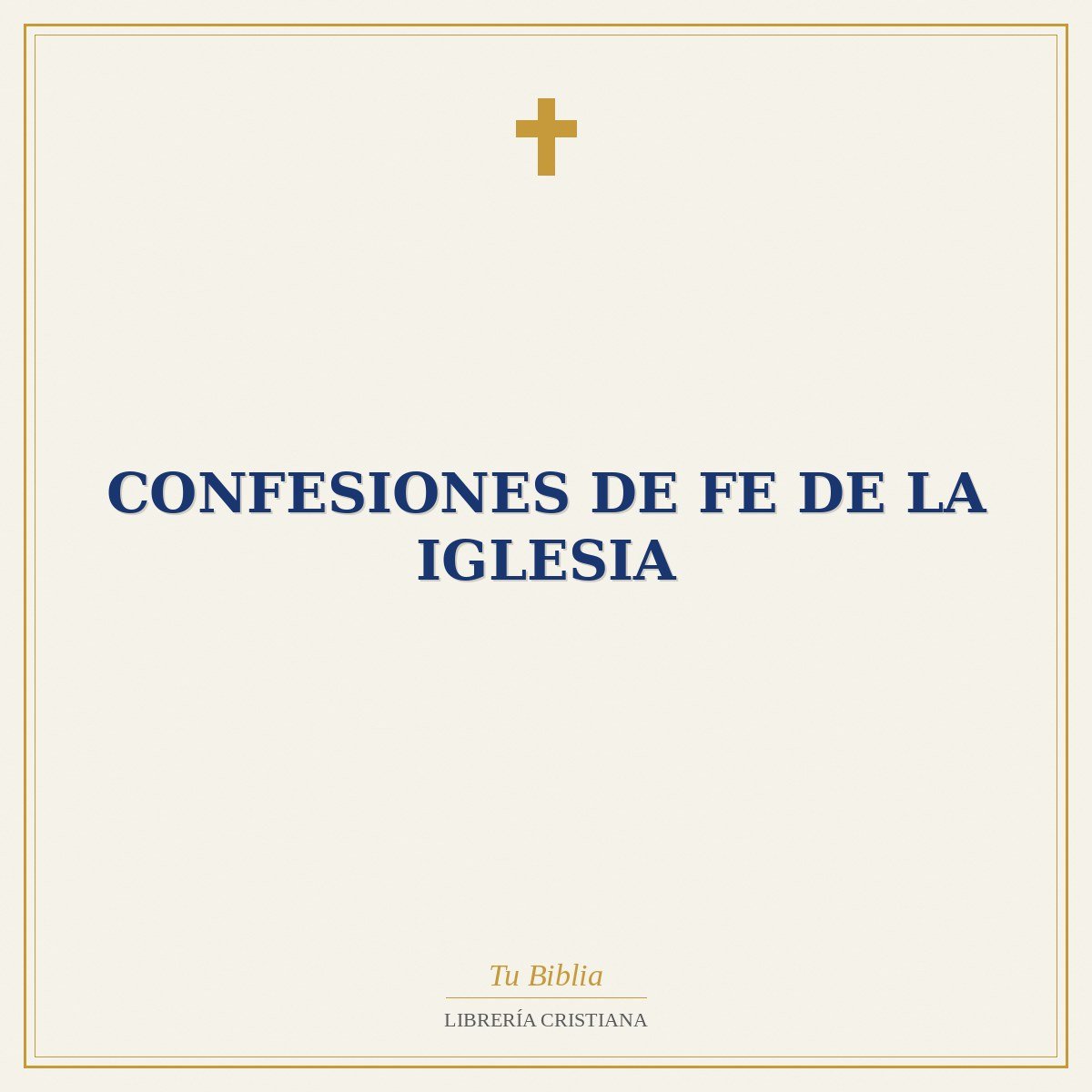 Confesiones De Fe De La Iglesia 1 Confesiones De Fe De La Iglesia
