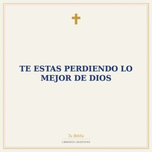 Te Estas Perdiendo Lo Mejor De Dios
