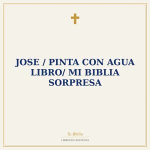 Jose / Pinta con Agua Libro/ Mi Biblia Sorpresa