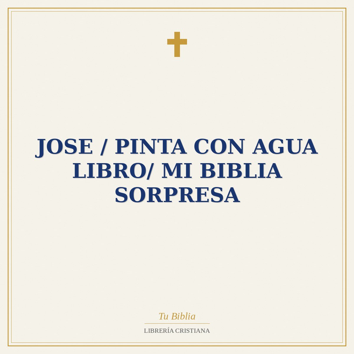 Jose / Pinta con Agua Libro/ Mi Biblia Sorpresa 1 Jose / Pinta con Agua Libro/ Mi Biblia Sorpresa