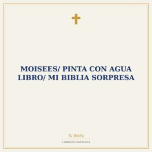 Moisees/ Pinta con Agua Libro/ Mi Biblia Sorpresa