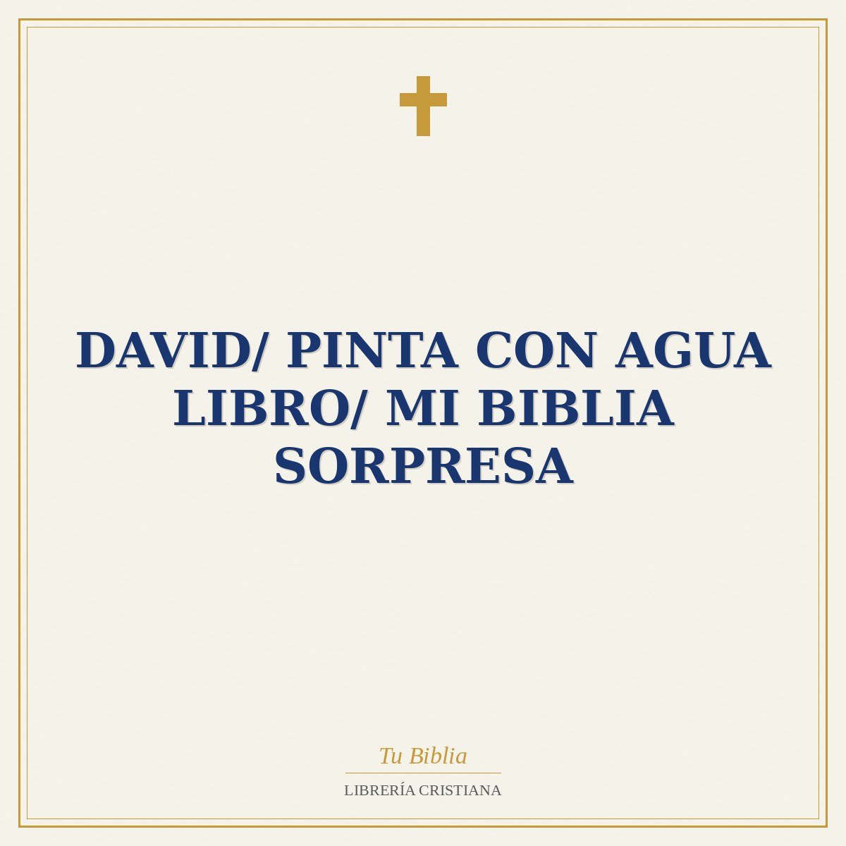 David/ Pinta con Agua Libro/ Mi Biblia Sorpresa 1 David/ Pinta con Agua Libro/ Mi Biblia Sorpresa