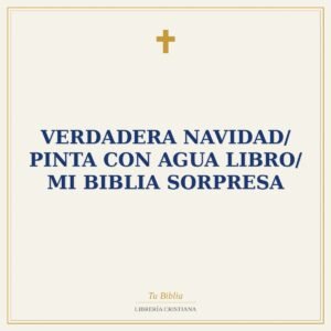 Verdadera Navidad/ Pinta con Agua Libro/ Mi Biblia Sorpresa