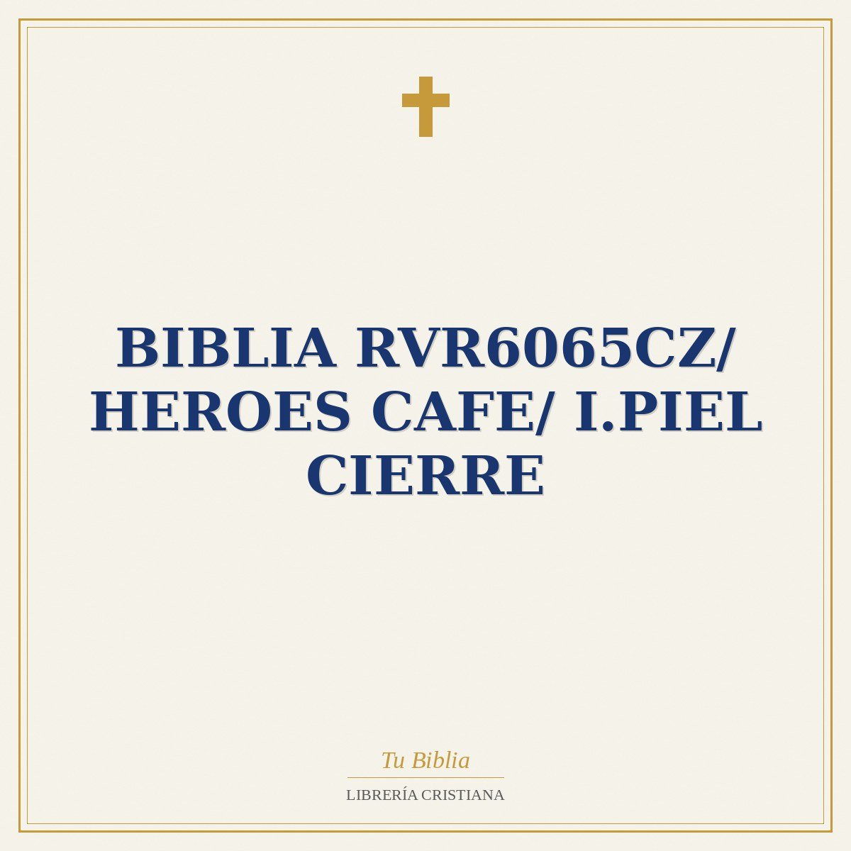 Biblia RVR6065cz/ Heroes Cafe/ I.Piel Cierre 1 Biblia RVR6065cz/ Heroes Cafe/ I.Piel Cierre