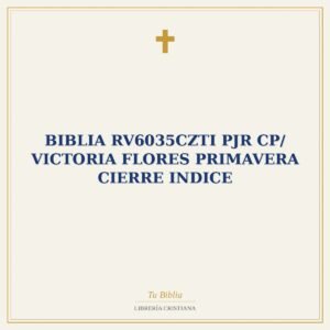 Biblia RV6035czti PJR CP/ Victoria Flores Primavera Cierre Indice