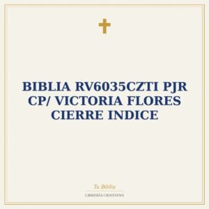 Biblia RV6035czti PJR CP/ Victoria Flores Cierre Indice