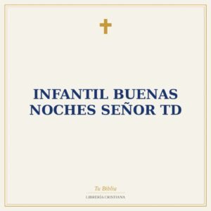 INFANTIL BUENAS NOCHES SEÑOR TD