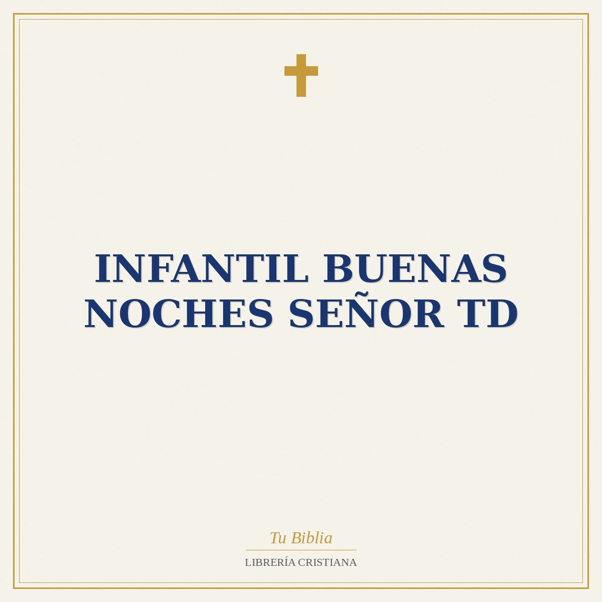 INFANTIL BUENAS NOCHES SEÑOR TD 1 INFANTIL BUENAS NOCHES SEÑOR TD