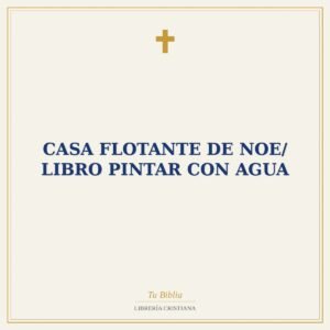 Casa Flotante De Noe/ Libro Pintar Con Agua