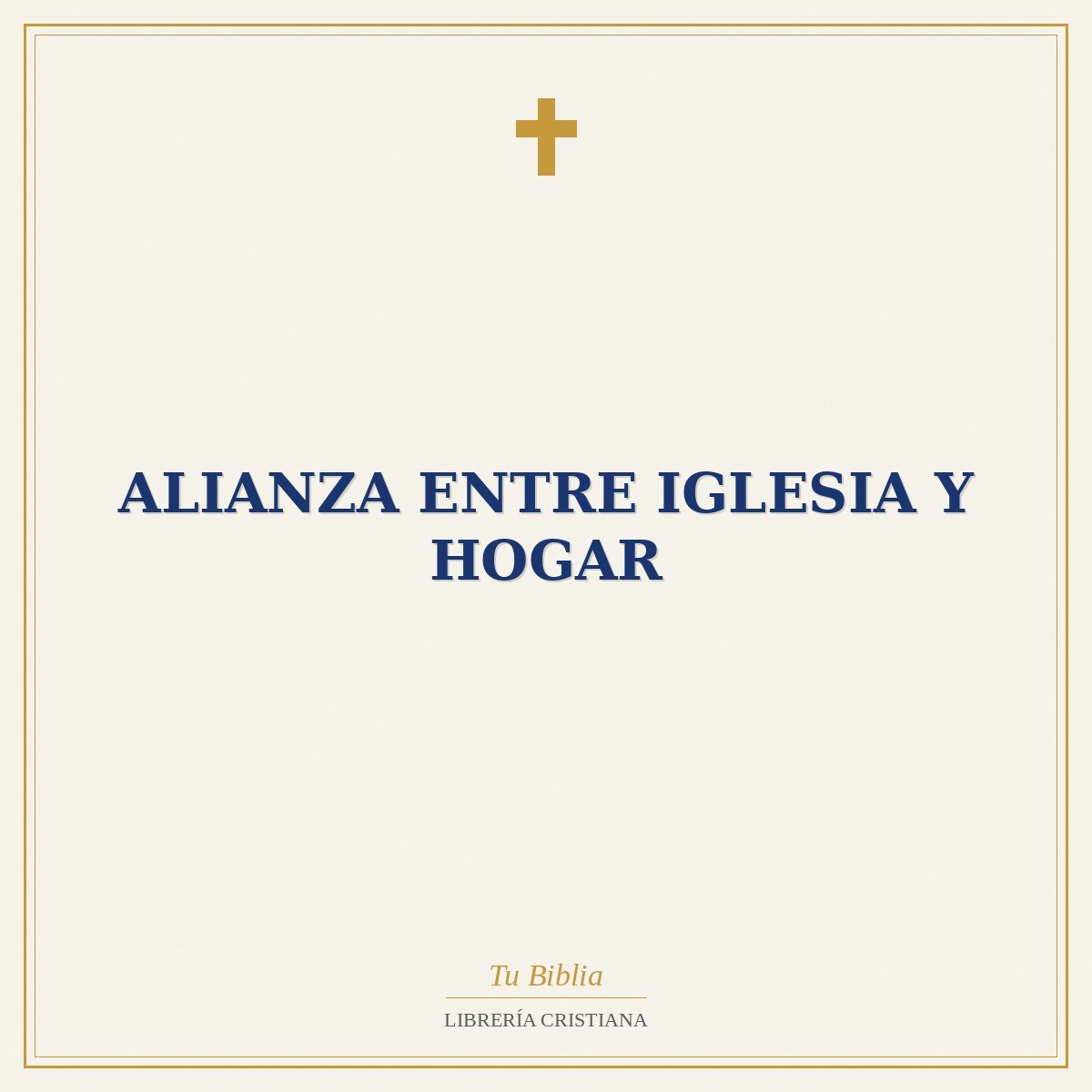 ALIANZA ENTRE IGLESIA Y HOGAR 1 ALIANZA ENTRE IGLESIA Y HOGAR