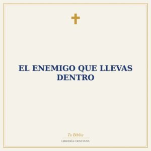 El Enemigo que Llevas Dentro