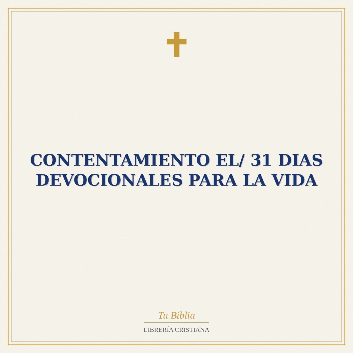 Contentamiento El/ 31 Dias Devocionales Para La Vida 1 Contentamiento El/ 31 Dias Devocionales Para La Vida