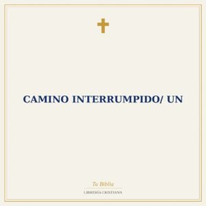 Camino Interrumpido/ Un