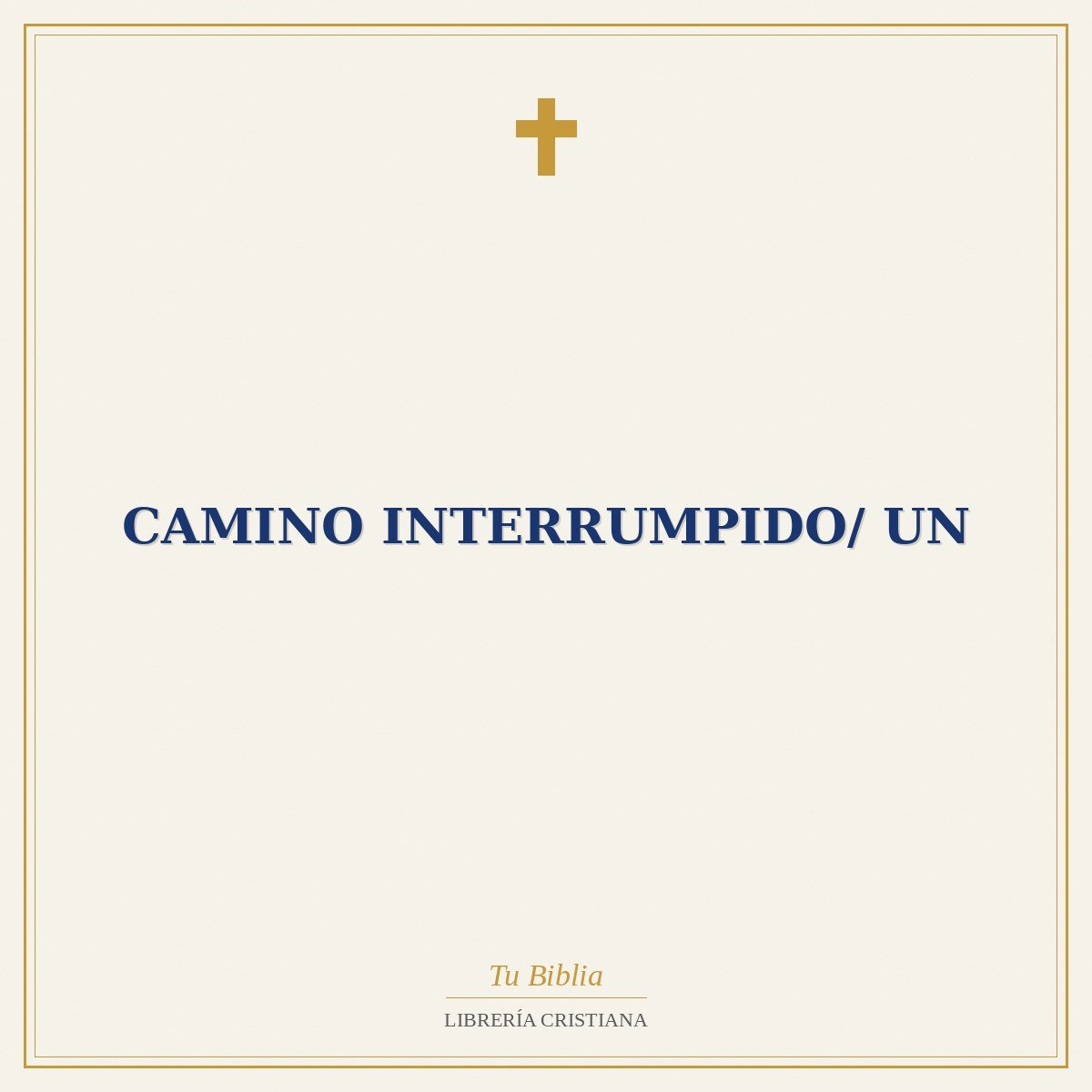 Camino Interrumpido/ Un 1 Camino Interrumpido/ Un