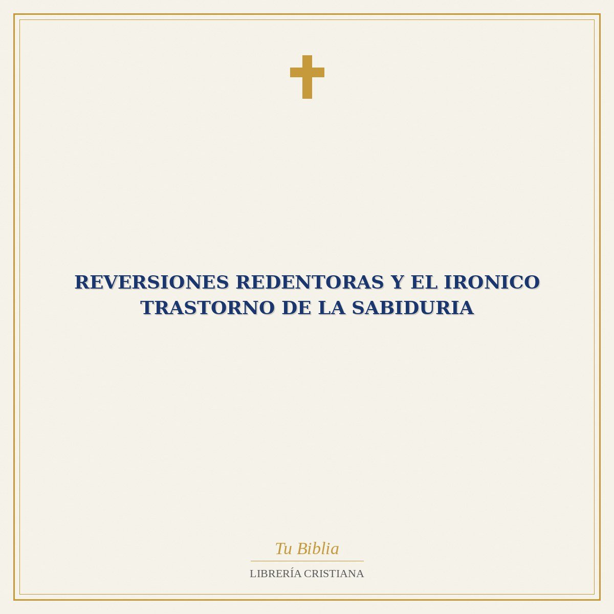 Reversiones Redentoras Y El Ironico Trastorno De La Sabiduria 1 Reversiones Redentoras Y El Ironico Trastorno De La Sabiduria