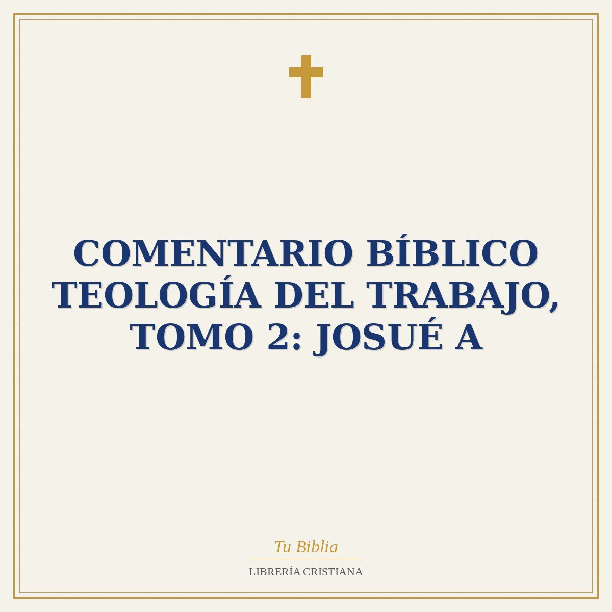 Comentario Bíblico Teología Del Trabajo, Tomo 2: Josué A 1 Comentario Bíblico Teología Del Trabajo, Tomo 2: Josué A