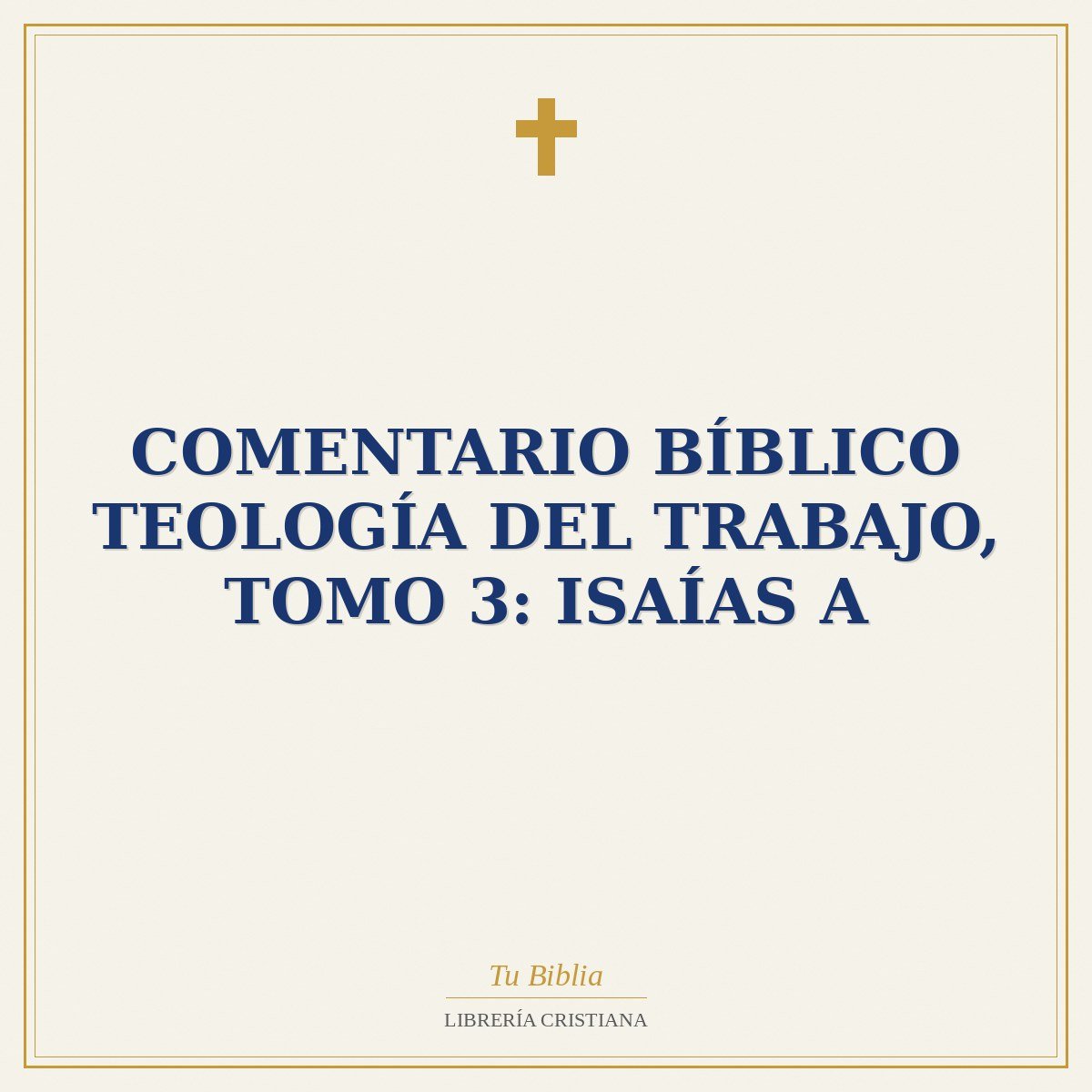 Comentario Bíblico Teología Del Trabajo, Tomo 3: Isaías A 1 Comentario Bíblico Teología Del Trabajo, Tomo 3: Isaías A