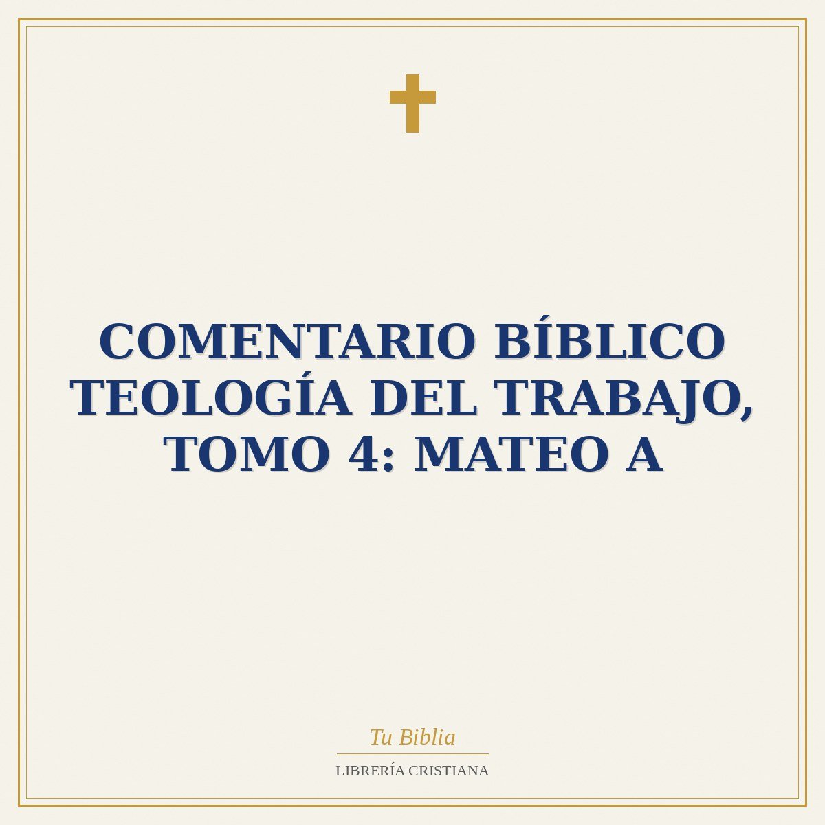 Comentario Bíblico Teología Del Trabajo, Tomo 4: Mateo A 1 Comentario Bíblico Teología Del Trabajo, Tomo 4: Mateo A