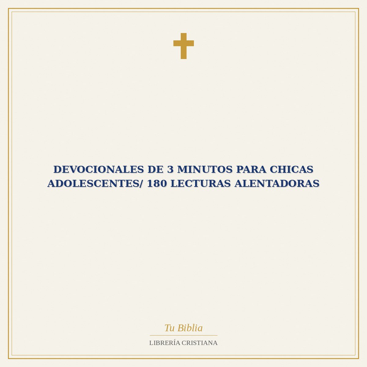 Devocionales de 3 Minutos Para Chicas Adolescentes/ 180 Lecturas Alentadoras 1 Devocionales de 3 Minutos Para Chicas Adolescentes/ 180 Lecturas Alentadoras