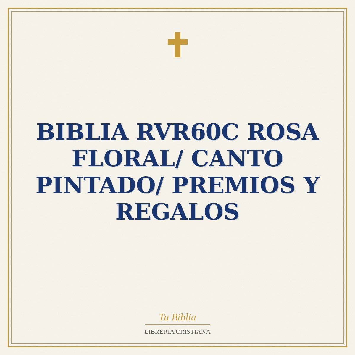 Biblia RVR60c Rosa Floral/ Canto Pintado/ Premios Y Regalos 1 Biblia RVR60c Rosa Floral/ Canto Pintado/ Premios Y Regalos