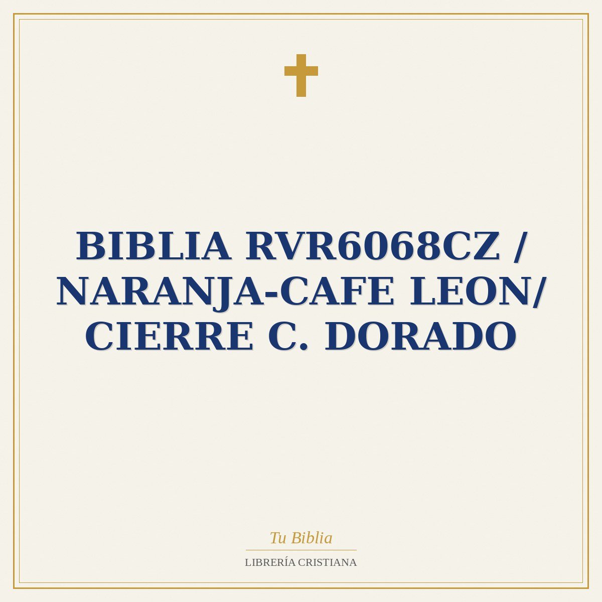 Biblia RVR6068cz / Naranja-Cafe Leon/ Cierre C. Dorado 1 Biblia RVR6068cz / Naranja-Cafe Leon/ Cierre C. Dorado
