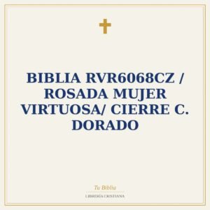 Biblia RVR6068cz / Rosada Mujer Virtuosa/ Cierre C. Dorado