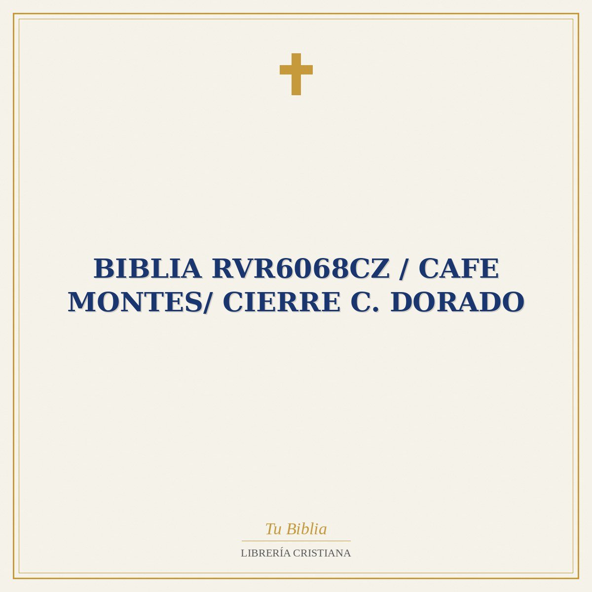 Biblia RVR6068cz / Cafe Montes/ Cierre C. Dorado 1 Biblia RVR6068cz / Cafe Montes/ Cierre C. Dorado