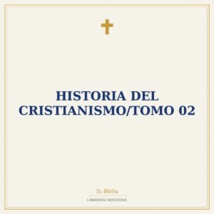 Historia Del Cristianismo/Tomo 02