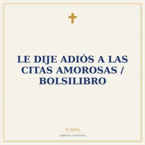 Le dije Adiós a las citas amorosas / Bolsilibro