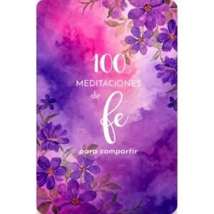 100 Meditaciones De Fe Para Compartir