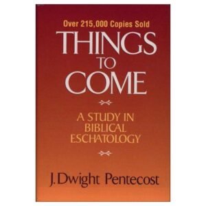 THINGS TO COME/ DWIGTH PENTECOST