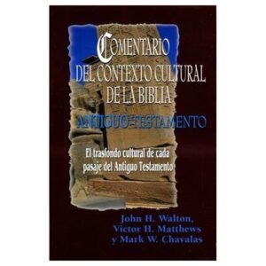Comentario Del Contexto Cultural De La Biblia/Antiguo Testamento