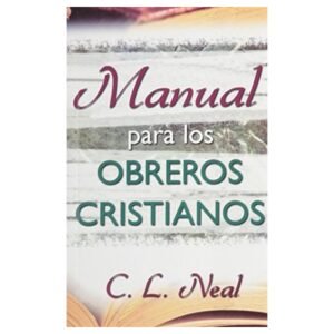 Manual Para Los Obreros Cristianos