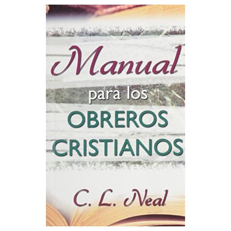 Manual Para Los Obreros Cristianos 1 Manual Para Los Obreros Cristianos