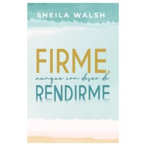 Firme Aunque Con Deseos De Rendirme