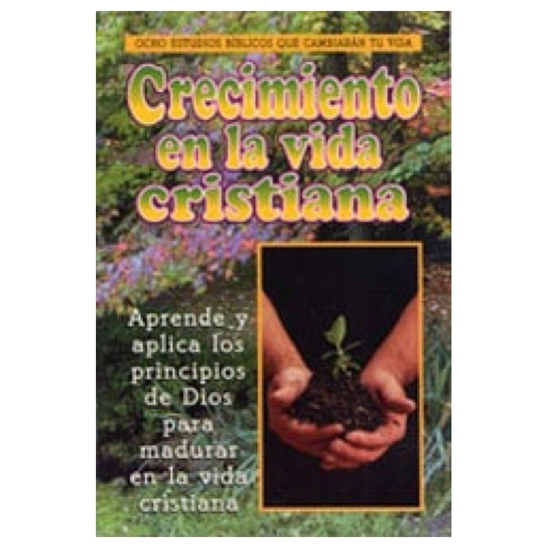 Crecimiento En La Vida Cristiana 1 Crecimiento En La Vida Cristiana