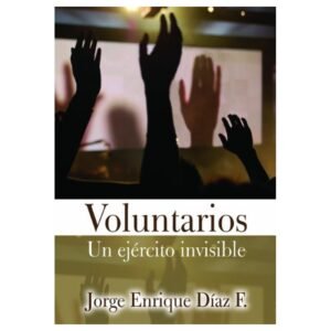 Voluntarios/Un Ejercito Invisible