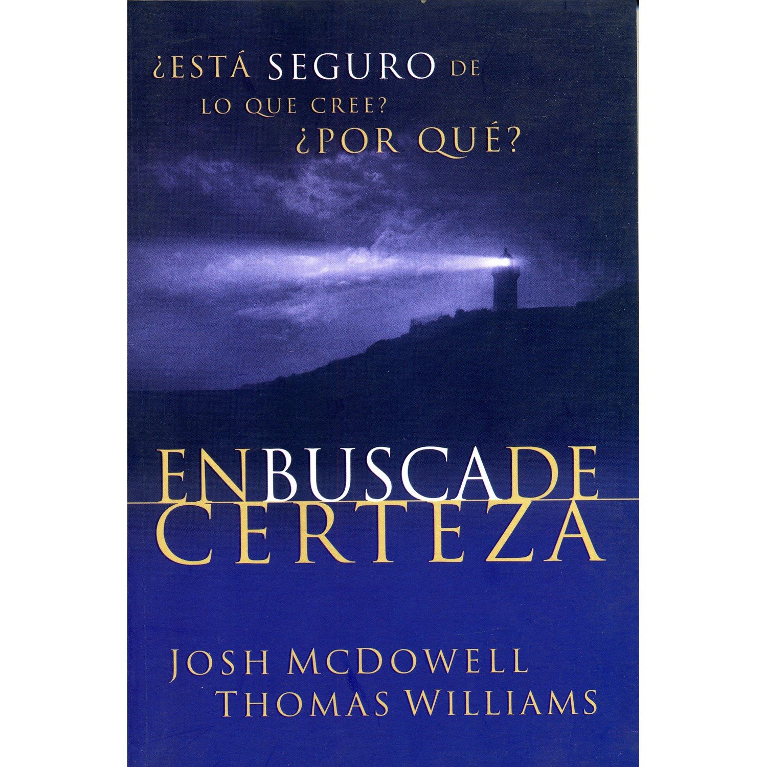 En Busca De Certeza/Esta Seguro De Lo Que Cree- Por Que 1 En Busca De Certeza/Esta Seguro De Lo Que Cree- Por Que