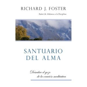 Santuario Del Alma/Descubre El Gozo De La Oracion Meditativa