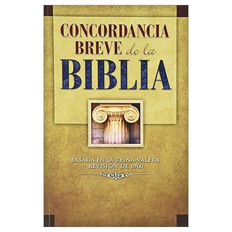 Concordancia Breve de la Biblia RVR60 1 Concordancia Breve de la Biblia RVR60
