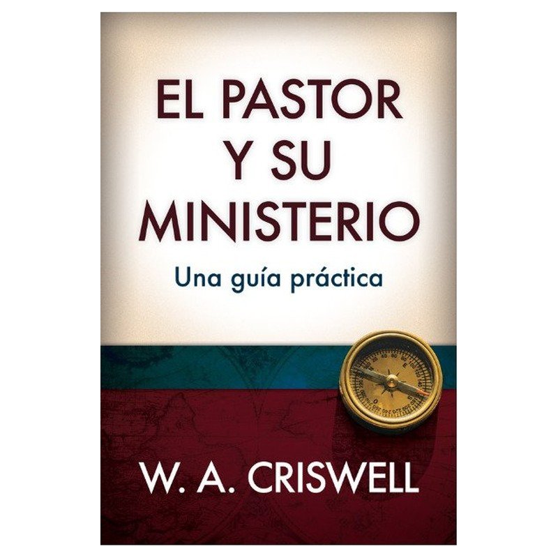 Pastor y su Ministerio/Una Guia Practica 1 Pastor y su Ministerio/Una Guia Practica