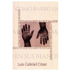 Como Barro En Sus Manos