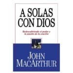 A Solas Con Dios John MacArthur