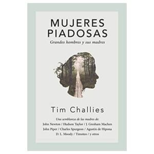 Mujeres Piadosas - Grandes Hombres y Sus Madres