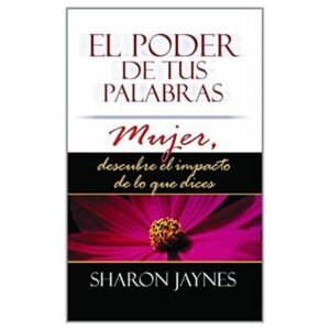 El poder de tus palabras mujer [Bolsilibro]